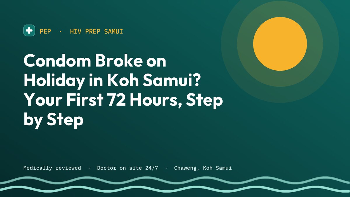 Condom Broke on Holiday in Koh Samui? Your First 72 Hours, Step by Step
